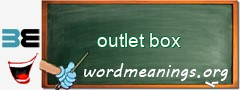 WordMeaning blackboard for outlet box